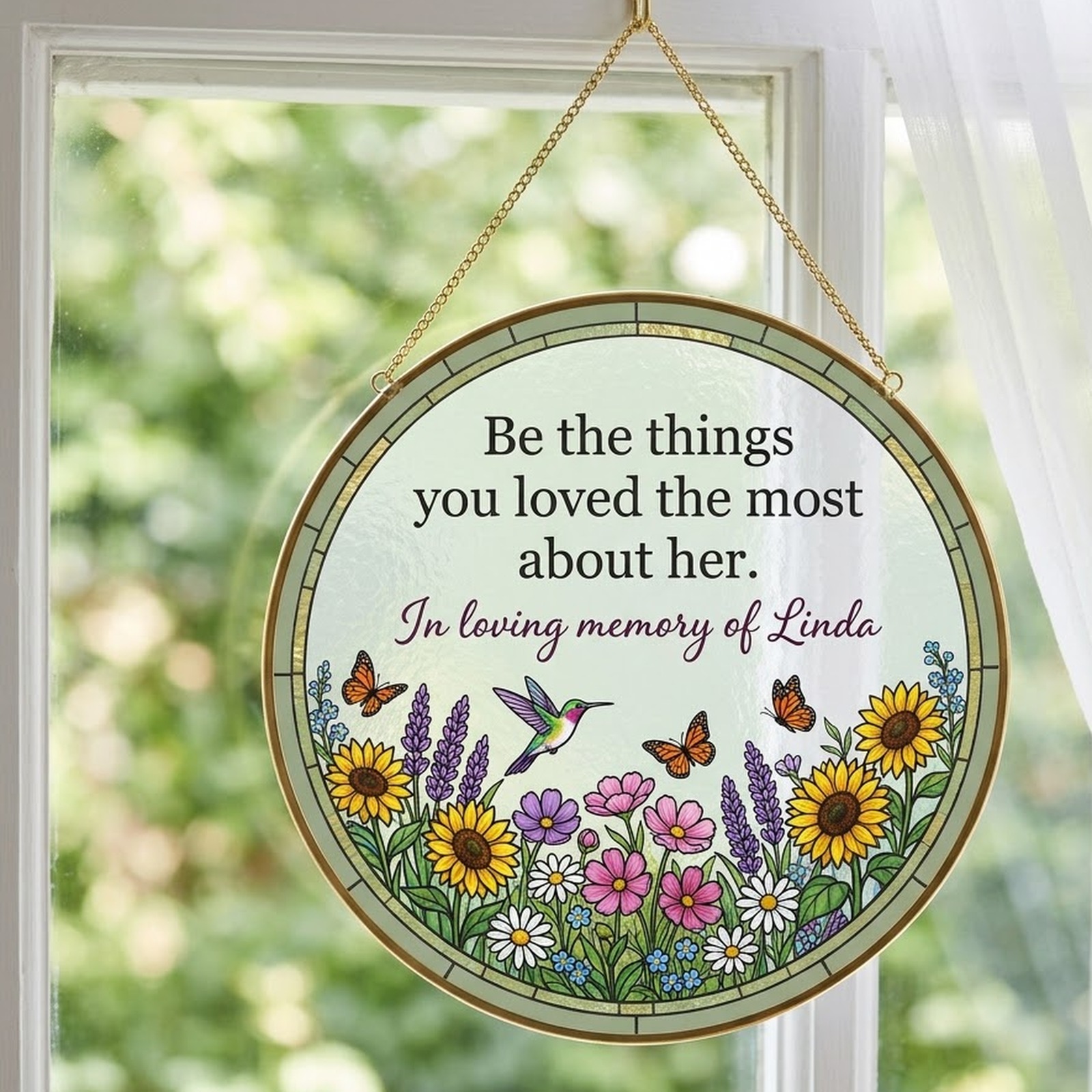 Memorial suncatcher Be the things you loved the most about her in a window